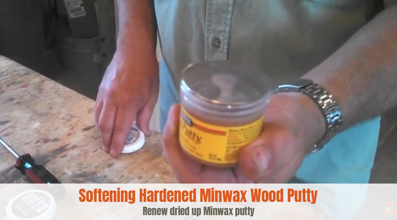 Softening Hardened Minwax Putty
