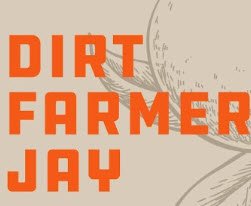 Dirt Farmer Jay DIY